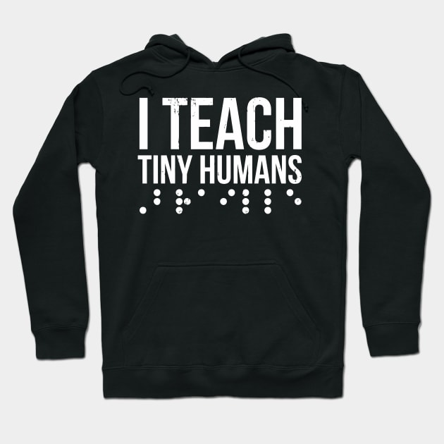 I Teach Tiny Humans Brail Hoodie by tanambos